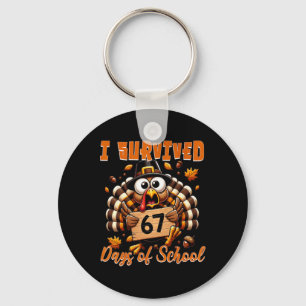 I Survived 67 Days Of School Funny Teacher Thanksg Key Ring
