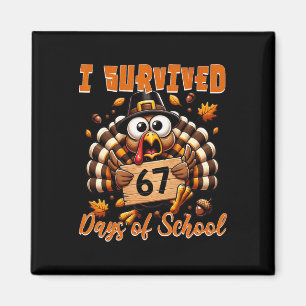 I Survived 67 Days Of School Funny Teacher Thanksg Magnet