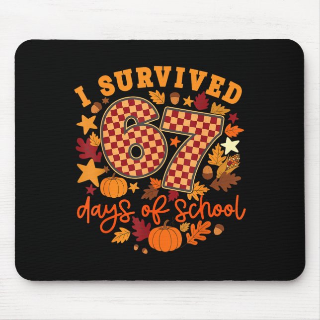 I Survived 67 Days Of School Funny Teacher Thanksg Mouse Pad (Front)