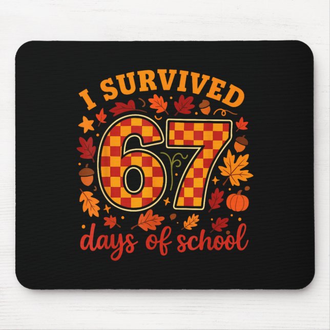 I Survived 67 Days Of School Funny Teacher Thanksg Mouse Pad (Front)