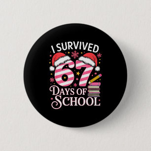 I Survived 67 Days Of School - Funny Teachers Stud 6 Cm Round Badge
