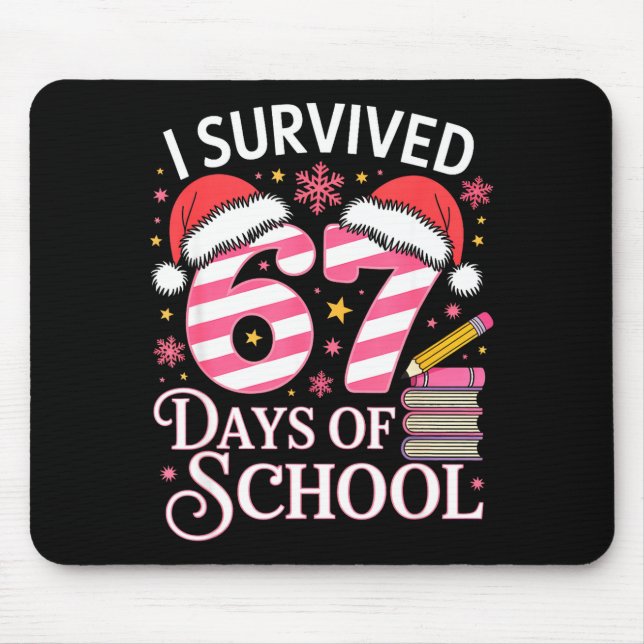 I Survived 67 Days Of School - Funny Teachers Stud Mouse Pad (Front)