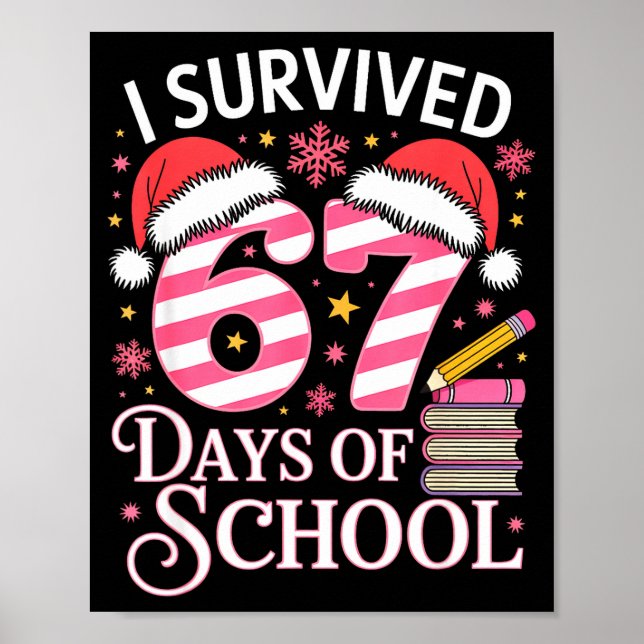 I Survived 67 Days Of School - Funny Teachers Stud Poster (Front)