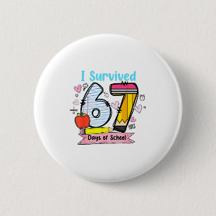 I Survived 67 Days Of School, Funny Teachers Stude 6 Cm Round Badge