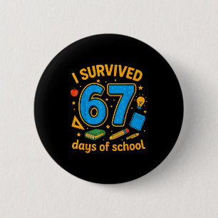 I Survived 67 Days Of School Funny Teachers Studen 6 Cm Round Badge