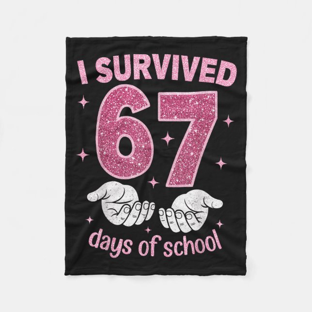 I Survived 67 Days Of School Gen Alpha Slang 6 7 H Fleece Blanket (Front)