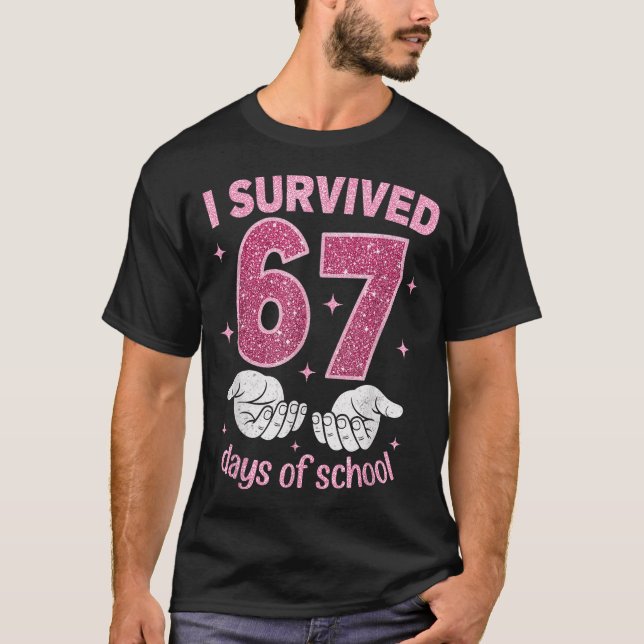 I Survived 67 Days Of School Gen Alpha Slang 6 7 H T-Shirt (Front)