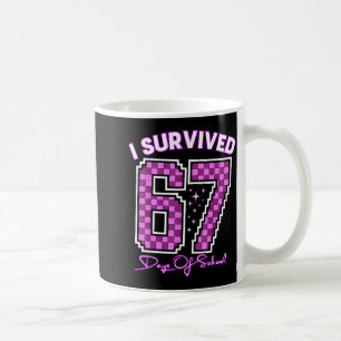 I Survived 67 Days Of School Girls Teachers 100 Da Coffee Mug