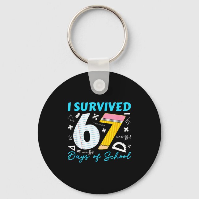 I Survived 67 Days Of School  Key Ring (Front)