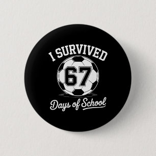 I Survived 67 Days Of School Kids Boys Soccer 6 Cm Round Badge