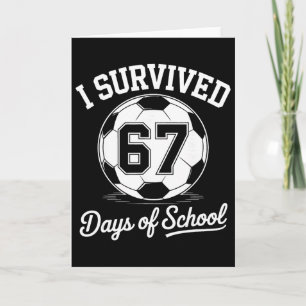 I Survived 67 Days Of School Kids Boys Soccer Card