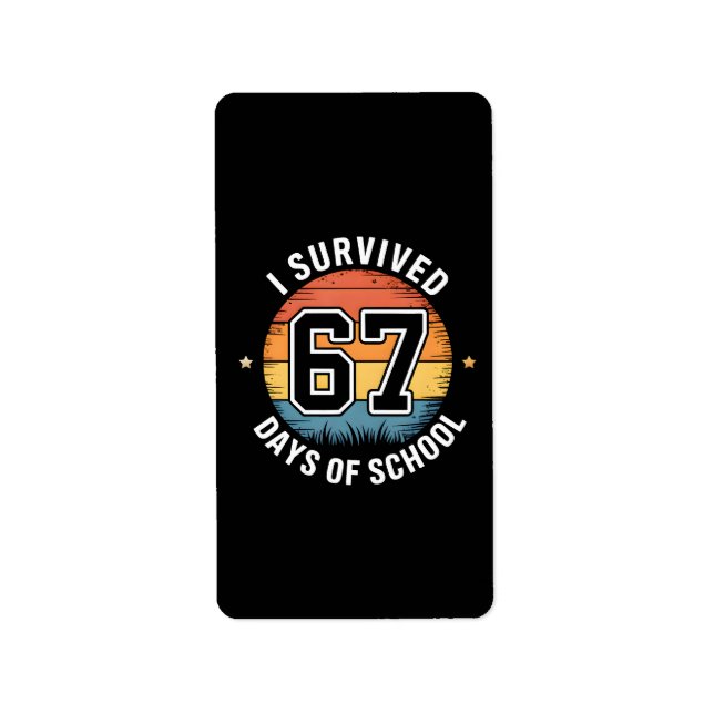 I Survived 67 Days Of School  Label (Front)