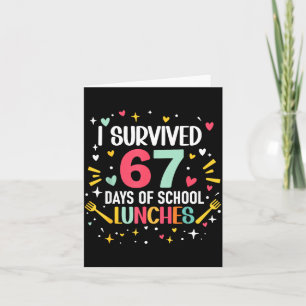 I Survived 67 Days Of School Lunches Cafeteria Lun Card