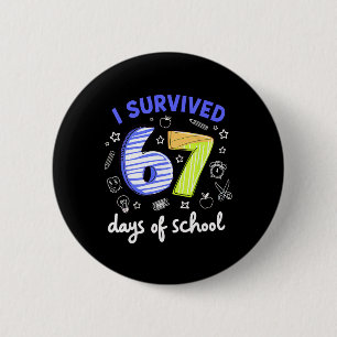 I Survived 67 Days Of School Meme Teacher Student  6 Cm Round Badge