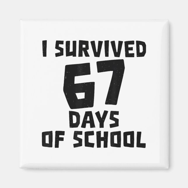I Survived 67 Days Of School - Quote Student Life  Magnet (Front)