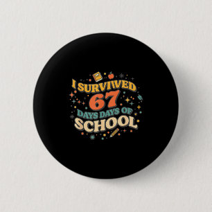 I Survived 67 Days Of School Retro Meme Teachers S 6 Cm Round Badge