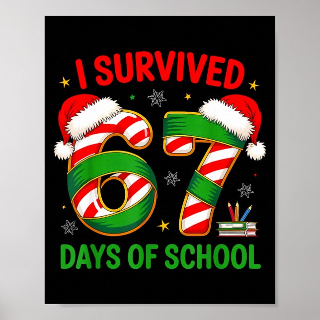 I Survived 67 Days Of School Santa Hat Xmas Teache Poster (Front)