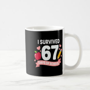 I Survived 67 Days Of School Six Seven 6 7 Teacher Coffee Mug
