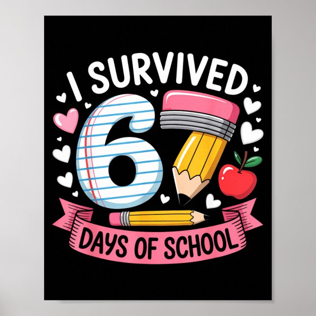I Survived 67 Days Of School Six Seven 6 7 Teacher Poster (Front)