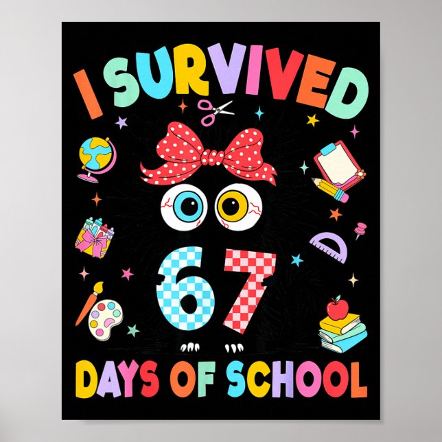 I Survived 67 Days Of School Six Seven Cat Teacher Poster (Front)