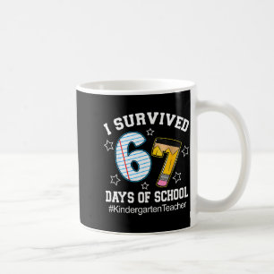 I Survived 67 Days Of School Six Seven Kindergarte Coffee Mug