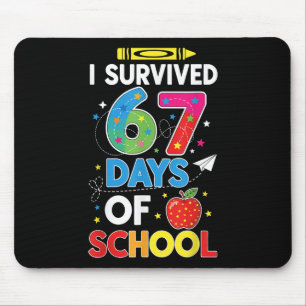 I Survived 67 Days Of School Six Seven Meme For Me Mouse Pad