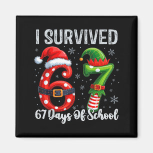 I Survived 67 Days Of School Six Seven Meme Funny Magnet