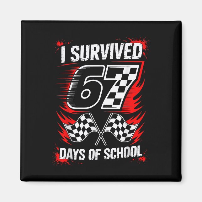 I Survived 67 Days Of School Six Seven Meme Racing Magnet (Front)