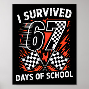 I Survived 67 Days Of School Six Seven Meme Racing Poster