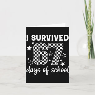 I Survived 67 Days Of School Six Seven Meme Teache Card