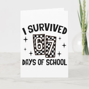 I Survived 67 Days Of School Six Seven Meme Teache Card