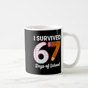 I Survived 67 Days Of School Six Seven Meme Teache Coffee Mug