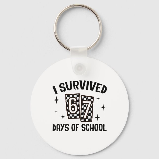 I Survived 67 Days Of School Six Seven Meme Teache Key Ring (Front)