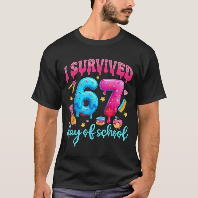 I Survived 67 Days of School Six Seven Meme Teache T-Shirt (Front)