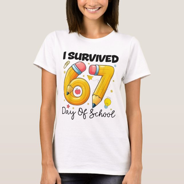 I Survived 67 Days of School Six Seven Meme Teache T-Shirt (Front)