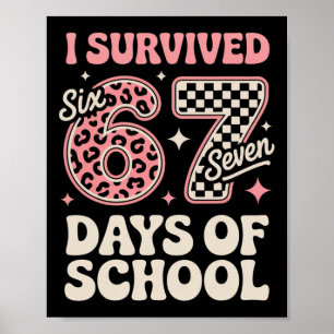 I Survived 67 Days Of School Six Seven Students Te Poster