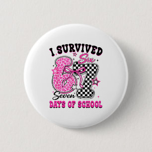 I Survived 67 Days Of School Six Seven Teachers St 6 Cm Round Badge