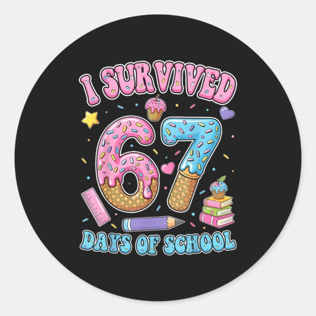 I Survived 67 Days Of School Six Seven Teachers St Classic Round Sticker (Front)