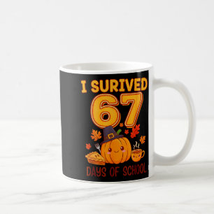 I Survived 67 Days Of School Six Seven Thanksgivin Coffee Mug