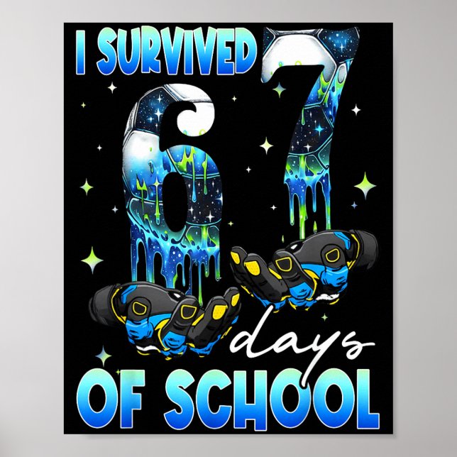 I Survived 67 Days Of School Soccer Boys Kids Six  Poster (Front)