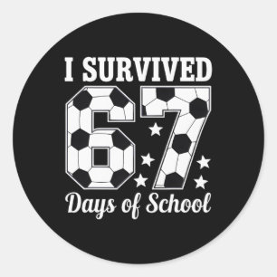 I Survived 67 Days Of School Soccer Style Teacher Classic Round Sticker