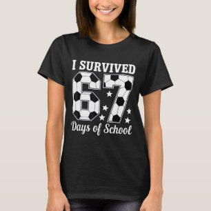 I Survived 67 Days Of School Soccer Style Teacher T-Shirt