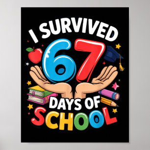 I Survived 67 Days Of School Student Fun Vibe End  Poster