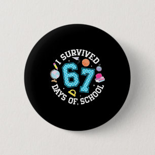 I Survived 67 Days Of School Student Humor Design 6 Cm Round Badge