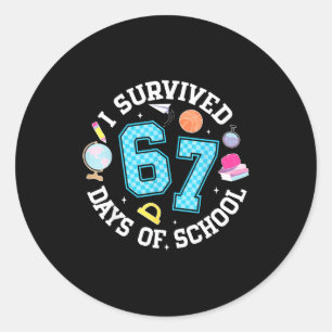 I Survived 67 Days Of School Student Humor Design Classic Round Sticker