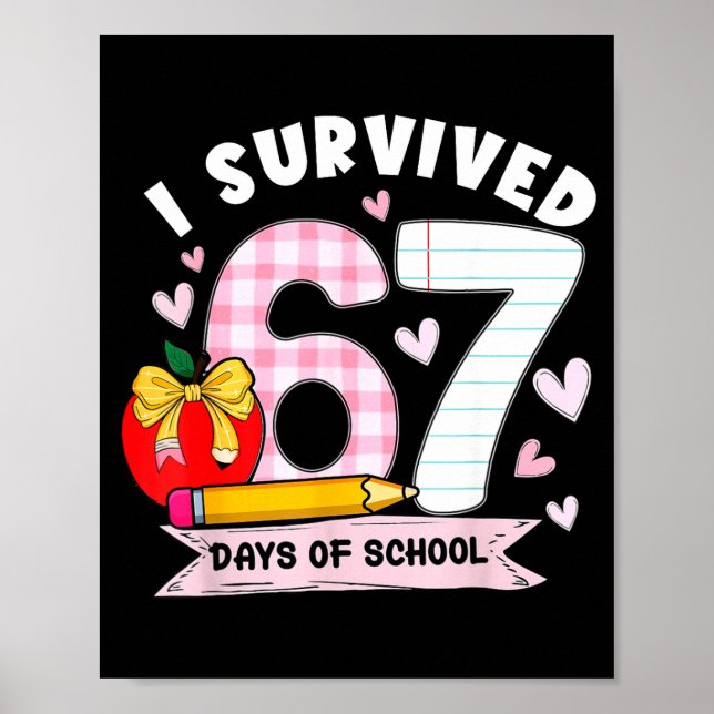 I Survived 67 Days Of School Student Humor Design  Poster (Front)