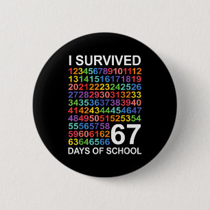 I Survived 67 Days Of School Students Teacher Numb 6 Cm Round Badge