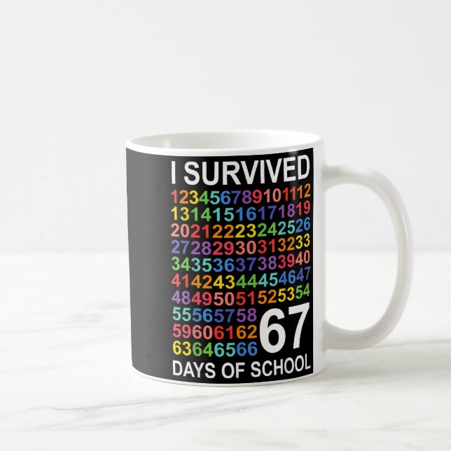 I Survived 67 Days Of School Students Teacher Numb Coffee Mug (Right)