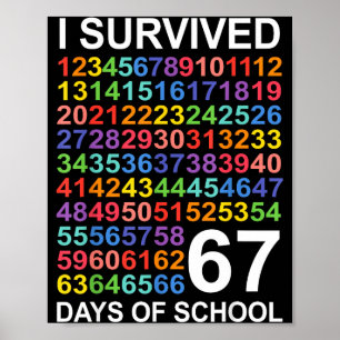 I Survived 67 Days Of School Students Teacher Numb Poster