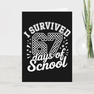 I Survived 67 Days Of School Students Teachers 100 Card